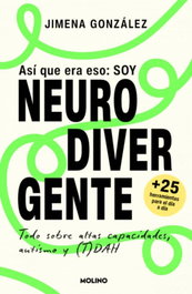 Así que era eso: soy neurodivergente, Jimena González - RBA MOLINO