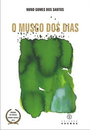 EDIÇOES COSMOS, O Musgo dos Dias - EDIÇOES COSMOS