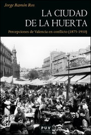 La ciudad de la huerta, Jorge Ramón Ros - PUV.(PUB.UNIVERSITAT VALENCIA)