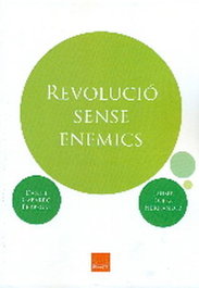 REVOLUCIÓ SENSE ENEMICS, VV.AA. - BOIRA EDITORIAL