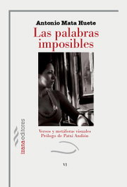 IZANA EDITORES, LAS PALABRAS IMPOSIBLES, Antonio Mata Huete - IZANA EDITORES