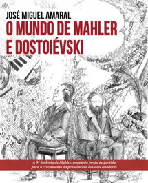 O mundo de mahler e dostroievski, Jose Miguel Amaral - EDIÇOES ESGOTADAS