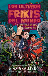 Los últimos frikis del mundo y la carretera de los esqueletos, Max Brallier - HIDRA