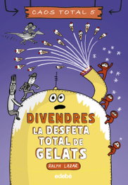 EDEBE, Divendres: La desfeta total de gelats, Ralph Lazar - EDEBE