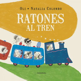 KALANDRAKA, Ratones al tren
