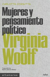 Virginia Woolf (Mujeres y pensamiento político), Carlotta Cossutta - ALTAMAREA
