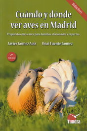 TUNDRA, Cuándo y dónde ver aves en Madrid - 2ª edición revisada, ampliada y en color