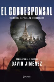 El corresponsal, David Jiménez - PLANETA