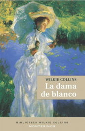 LA DAMA DE BLANCO, Wilkie Collins - MONTESINOS