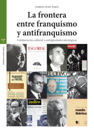 La frontera entre franquismo y antifranquismo, Gabriel Plata Parga - TREA EDICIONES