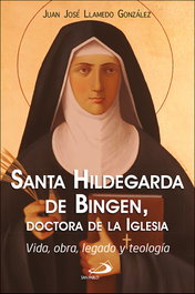 Santa Hildegarda de Bingen, doctora de la Iglesia, Juan José Llamedo González - San Pablo Editorial
