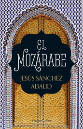 El mozárabe, Jesús Sánchez Adalid - HARPER COLLINS IBERICA