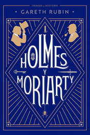 Holmes y Moriarty, Gareth Rubin - EDITORIAL ALMA