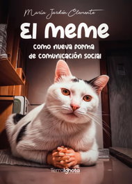 TERRA IGNOTA, El meme como nueva forma de comunicación social