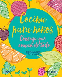 BLUME, Cocina para niños. Consiga que coman de todo