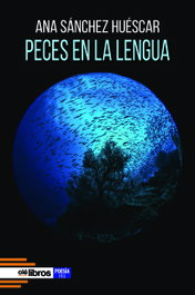 OLE LIBROS, Peces en la lengua, Ana Sánchez Huéscar