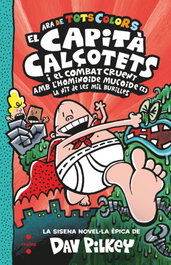 CRUILLA, El Capità Calçotets i el combat cruent amb l'hominoide mucoide (I). La nit de les mil burilles - Dav Pilkey