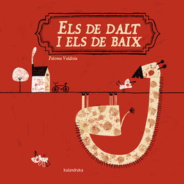 KALANDRAKA, Els de dalt i els de baix - Paloma Valdivia