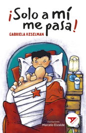 ¡Sólo a mí me pasa!, Gabriela Keselman - EDELVIVES