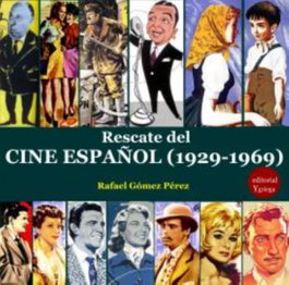 Rescate del cine español (1929-1969), Rafael Gómez Pérez - Ediciones 19