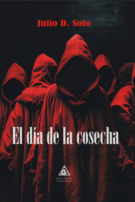 ATLANTIS EDICIONES, El día de la cosecha, Julio D. Soto