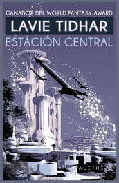 Estación Central, Lavie Tidhar - LA ESFERA DE LOS LIBROS