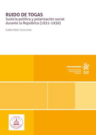 TIRANT LO BLANCH, Ruido de togas. Justicia política y polarización social durante la República (1931-1936)