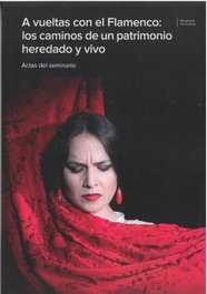 A vueltas con el Flamenco: los caminos de un patrimonio heredado y vivo, AA. VV. - MCU MINISTERIO CULTURA
