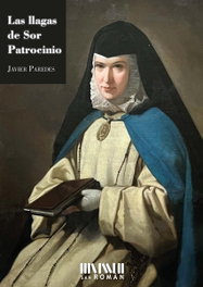Las llagas de Sor Patrocinio, Javier Paredes - SAN ROMAN