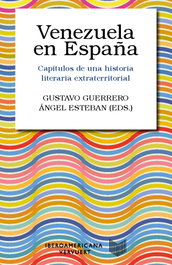 Venezuela en España, Gustavo Guerrero/Esteban, Ángel - IBEROAMERICANA - VERVUERT