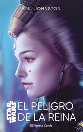 Star Wars. El peligro de la reina, E. K. Johnston - PLANETA COMICS