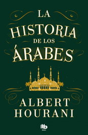 La historia de los árabes, Albert Hourani - B DE BOLSILLO