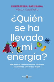 ¿QUIÉN SE HA LLEVADO MI ENERGÍA?, Enfermera Saturada - Plaza & Janés