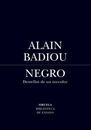 Negro, Alain Badiou - SIRUELA