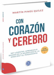NEUROAPRENDIZAJE Con Corazón y Cerebro, MARTÍN PINOS QUÍLEZ - NET LEARNING: APRENDIZAJE BASADO EN LA NEUROCIENCIA, LA E