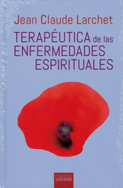 Terapéutica de las enfermedades espirituales, Jean Claude Larchet - SIGUEME