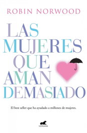 Las mujeres que aman demasiado, Robin Norwood - VERGARA