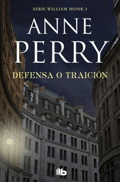 Defensa o traición, Anne Perry - EDICIONES B
