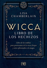 ARKANO BOOKS, Wicca, libro de los hechizos - Lisa Chamberlain