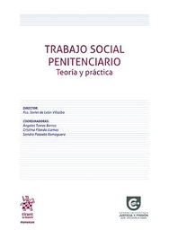Trabajo Social Penitenciario. Teoría y práctica, Francisco Javier de LEON VILLALBA - TIRANT LO BLANCH