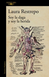 Soy la daga y soy la herida, Laura Restrepo - ALFAGUARA