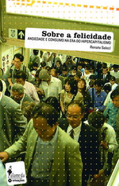 Sobre a felicidade ansiedade e consumo na era do hipercapita, Salecl - ALAMEDA