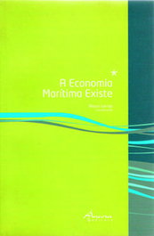 A ECONOMIA MARÍTIMA EXISTE, Garrido, Coor. Àlvaro: AA. VV. - ANCORA EDITORA