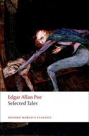 Oxford Worlds Classics: Selected Tales, Edgar Allan Poe - OXFORD UNIVERSITY PRESS