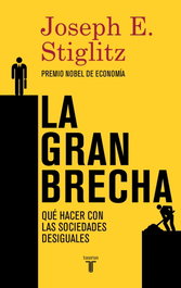 La gran brecha, Joseph E. Stiglitz - TAURUS