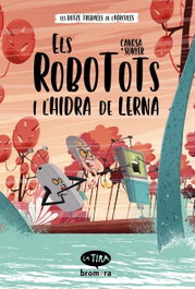 BROMERA EDICIONS, Els Robotots i l´hidra de Lerna, Oriol Canosa - BROMERA EDICIONS