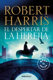 El Despertar de la Heregía, Robert Harris - DEBOLSILLO