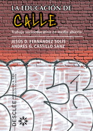 La educación de calle. Trabajo socioeducativo en medio abierto, VV.AA. - DESCLEE DE BROUWER