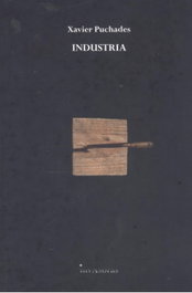 Industria, Xavier Puchades - EDICIONES INVASORAS