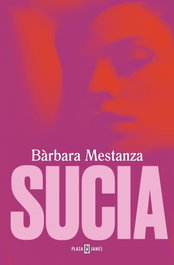 Sucia, Barbara Mestańza - Plaza & Janés